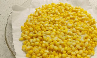 怎么做酥脆玉米粒 有什么具体的步骤