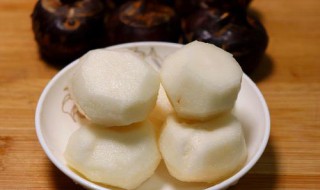 去皮马蹄保鲜方法 去皮马蹄保鲜方法简单介绍