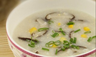 香菇鸡蓉粥如何做 如何做香菇鸡蓉粥