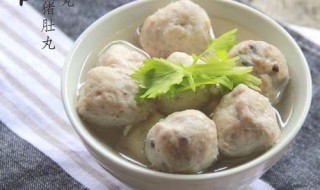 猪肚丸汤的做法 猪肚丸白菜汤的做法