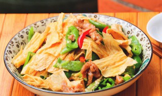 腐竹炒肉片怎么做才能嫩 腐竹炒肉片怎么做才能嫩一点