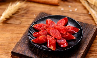 腊肠太干太硬怎么办 腊肠太干太硬怎么处理