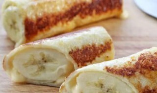 香蕉吐司卷的做法 香蕉吐司卷的做法窍门