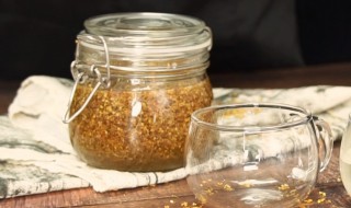 干桂花做酱的制作方法 干桂花做酱的做法大全窍门