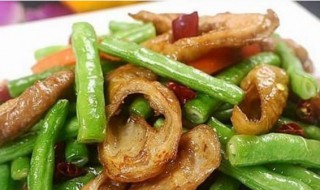 四季豆大肠（四季豆炒肥肠的做法大全家常）
