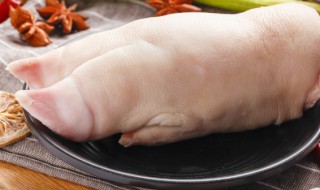 选购猪蹄有哪些技巧(如何选购猪蹄)
